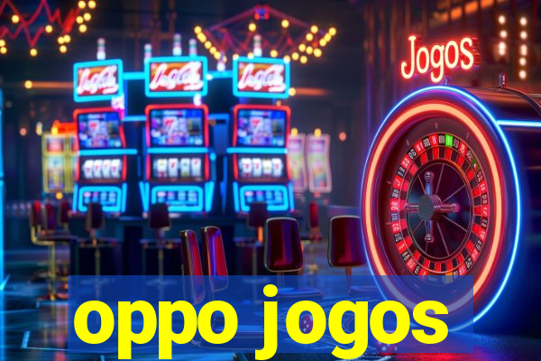 oppo jogos